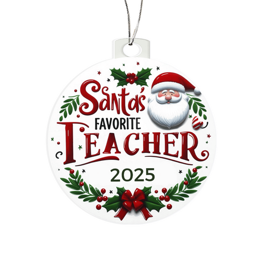 Santa's Favorite Teacher Ornament Year 2025