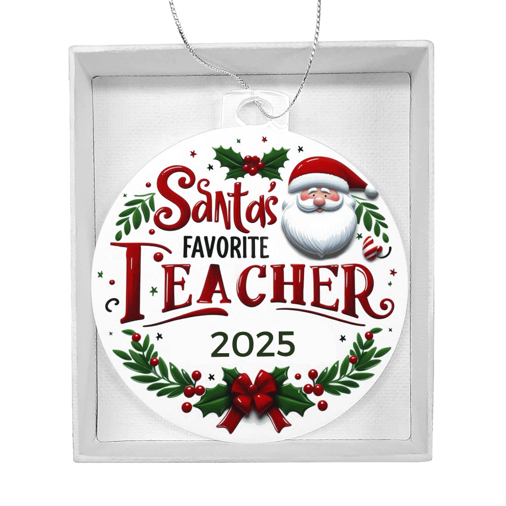 Santa's Favorite Teacher Ornament Year 2025